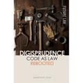 Digisprudence: Code as Law Rebooted - Paperback