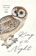 King of the Night - A Collection of Poems in Ode to the Owl - Hardcover