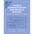 Church Administration and Finance Manual: Resources for Leading the Local Church - Paperback