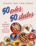 50 Pies, 50 States: An Immigrant's Love Letter to the United States Through Pie - Hardcover