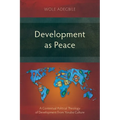 Development as Peace: A Contextual Political Theology of Development From Yoruba Culture - Paperback