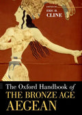 The Oxford Handbook of the Bronze Age Aegean - Paperback