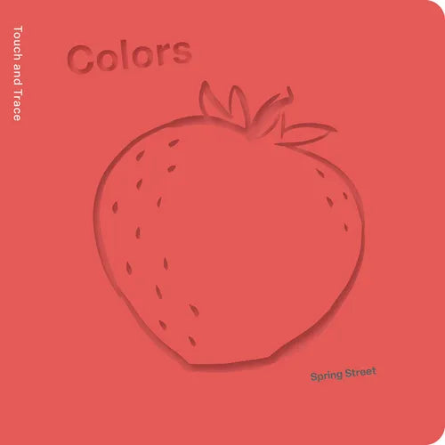 Spring Street Touch and Trace: Colors - Board Book