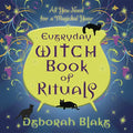 Everyday Witch Book of Rituals: All You Need for a Magickal Year - Paperback