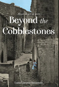 Beyond the Cobblestones - Hardcover