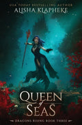 Queen of Seas: Dragons Rising Book Three - Paperback