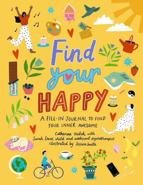 Find Your Happy: A Fill-In Journal to Find Your Inner Awesome - Paperback