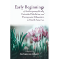 Early Beginnings of Anthroposophically Extended Medicine and Therapeutic Education in North America - Paperback
