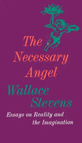 The Necessary Angel: Essays on Reality and the Imagination - Paperback