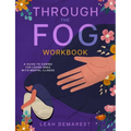 Through The Fog Workbook: A Guide To Caring For Loved Ones With Mental Illness - Paperback