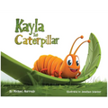 Kayla the Caterpillar - Hardcover