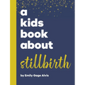 A Kids Book About Stillbirth - Hardcover