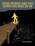 Other Stories and the Horse You Rode in on - Paperback