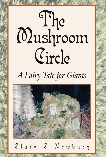 The Mushroom Circle: A Fairy Tale for Giants - Hardcover