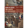 Born in Crisis and Shaped by Controversy, Volume 2: The Relevant History of Methodism: Shaped by Controversy - Paperback