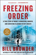 Freezing Order: A True Story of Money Laundering, Murder, and Surviving Vladimir Putin's Wrath - Paperback