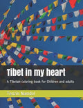 Tibet in my heart: A Tibetan coloring book for Children and adults - Paperback