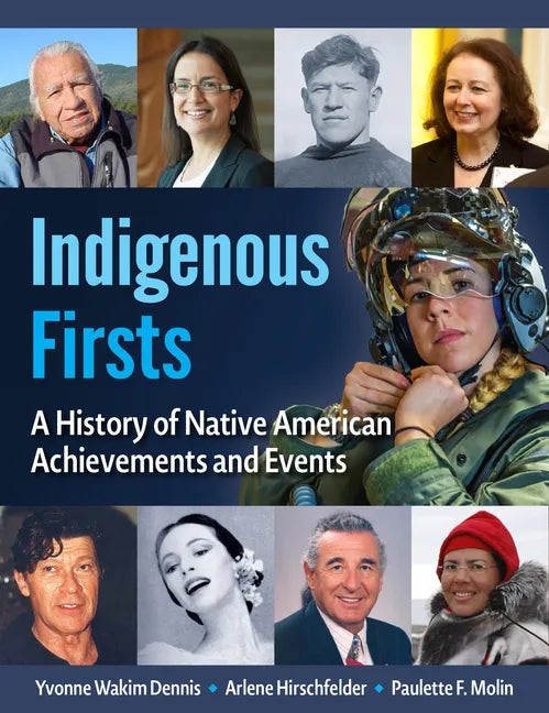 Indigenous Firsts: A History of Native American Achievements and Events - Hardcover