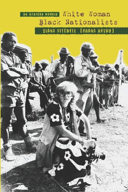 An African Memoir: White Woman, Black Nationalists: DIANA MITCHELL (MWANA WEVHU) - Paperback