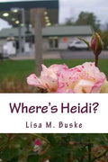 Where's Heidi?: One Sister's Journey - Paperback
