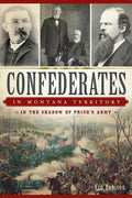 Confederates in Montana Territory: In the Shadow of Price's Army - Paperback