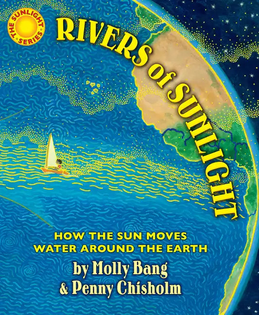 Rivers of Sunlight: How the Sun Moves Water Around the Earth - Hardcover