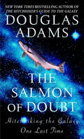 The Salmon of Doubt: Hitchhiking the Galaxy One Last Time - Paperback