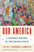 Our America: A Hispanic History of the United States - Paperback