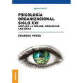 Psicología Organizacional Siglo XXI: Ampliar la mirada, organizar las ideas - Paperback