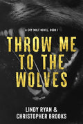 Throw Me to the Wolves - Paperback