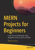 Mern Projects for Beginners: Create Five Social Web Apps Using Mongodb, Express.Js, React, and Node - Paperback