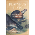 Platypus Flats: In The Shadows of The Honey Trees - Paperback
