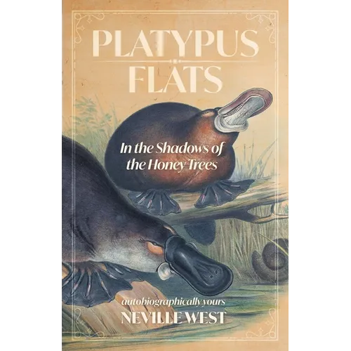 Platypus Flats: In The Shadows of The Honey Trees - Paperback