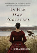In Her Own Footsteps: Flora Ross and Her Struggle for Identity and Independence in the Colonial West - Hardcover