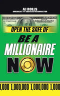 Open the Safe of Be a Millionaire Now - Hardcover