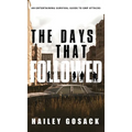 The Days That Followed: An EMP Thriller and Dystopian Novel - Hardcover