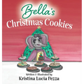 Bella's Christmas Cookies: The Bella Lucia Series, Book 6 - Hardcover