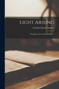Light Arising; Thoughts on the Central Radiance - Paperback