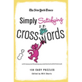 The New York Times Simply Satisfying Crosswords: 150 Easy Puzzles - Paperback