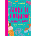 Make It Fashion Activity Book: A World of Fashion to Create, Draw and Explore - Paperback