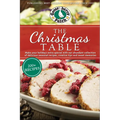 The Christmas Table: Delicious Seasonal Recipes, Creative Tips and Sweet Memories - Paperback