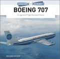 Boeing 707: A Legends of Flight Illustrated History - Hardcover