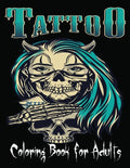 Tattoo Coloring Book For Adults: Over 85 Coloring Pages For Adult Relaxation With Beautiful Modern Tattoo Designs Such As Sugar Skulls, - Paperback