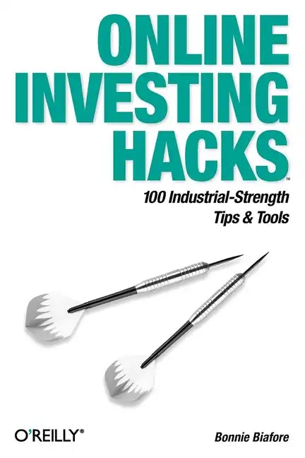 Online Investing Hacks: 100 Industrial-Strength Tips & Tools - Paperback
