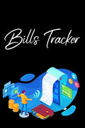 Bills Tracker: Bill Planner, Bill Tracker Journal, Monthly Bill Organizer And Payments Checklist Log Book - Paperback