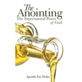 The Anointing: The Supernatural Power of God - Hardcover