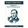 Stephen Collins Foster: A Biography of America's Folk-Song Composer - Paperback