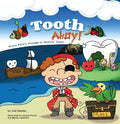 Tooth Ahoy!: Pirate Pete's Voyage to Healthy Teeth - Paperback