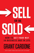 Sell or Be Sold: How to Get Your Way in Business and in Life - Hardcover