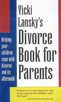 Vicki Lansky's Divorce Book for Parents: Helping Your Children Cope with Divorce and Its Aftermath - Paperback